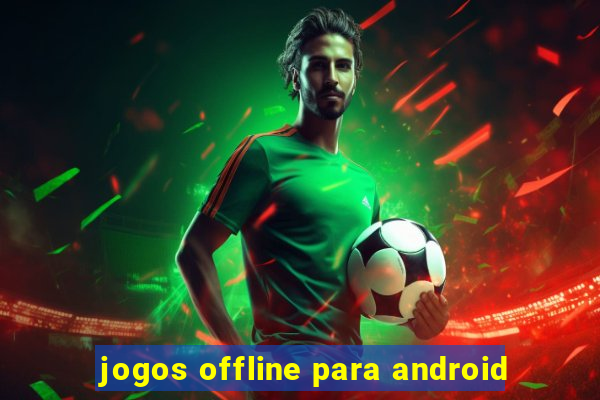 jogos offline para android